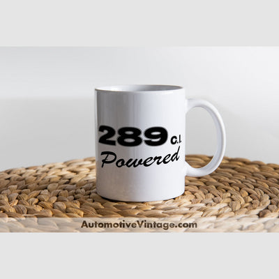 Ford 289 c.i. Powered Engine Size Coffee Mug